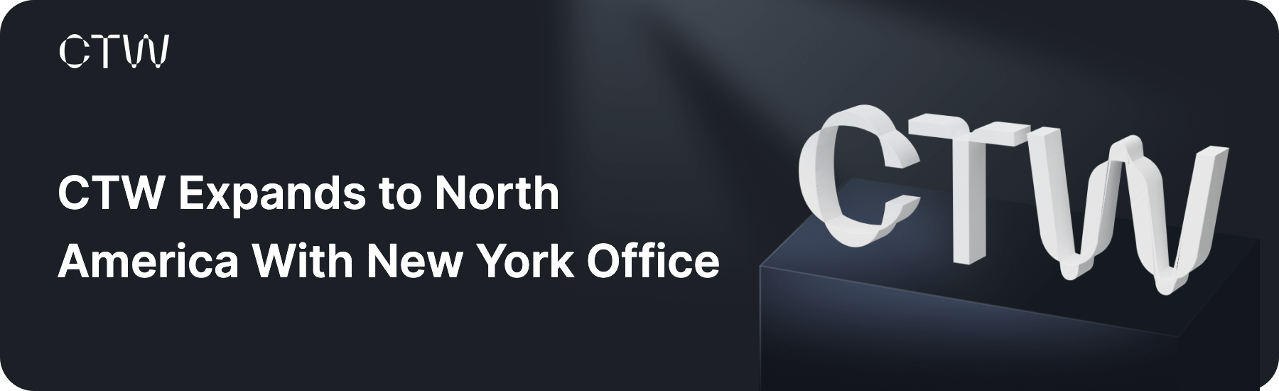 CTW Establishes North American Presence With Opening of New York Office