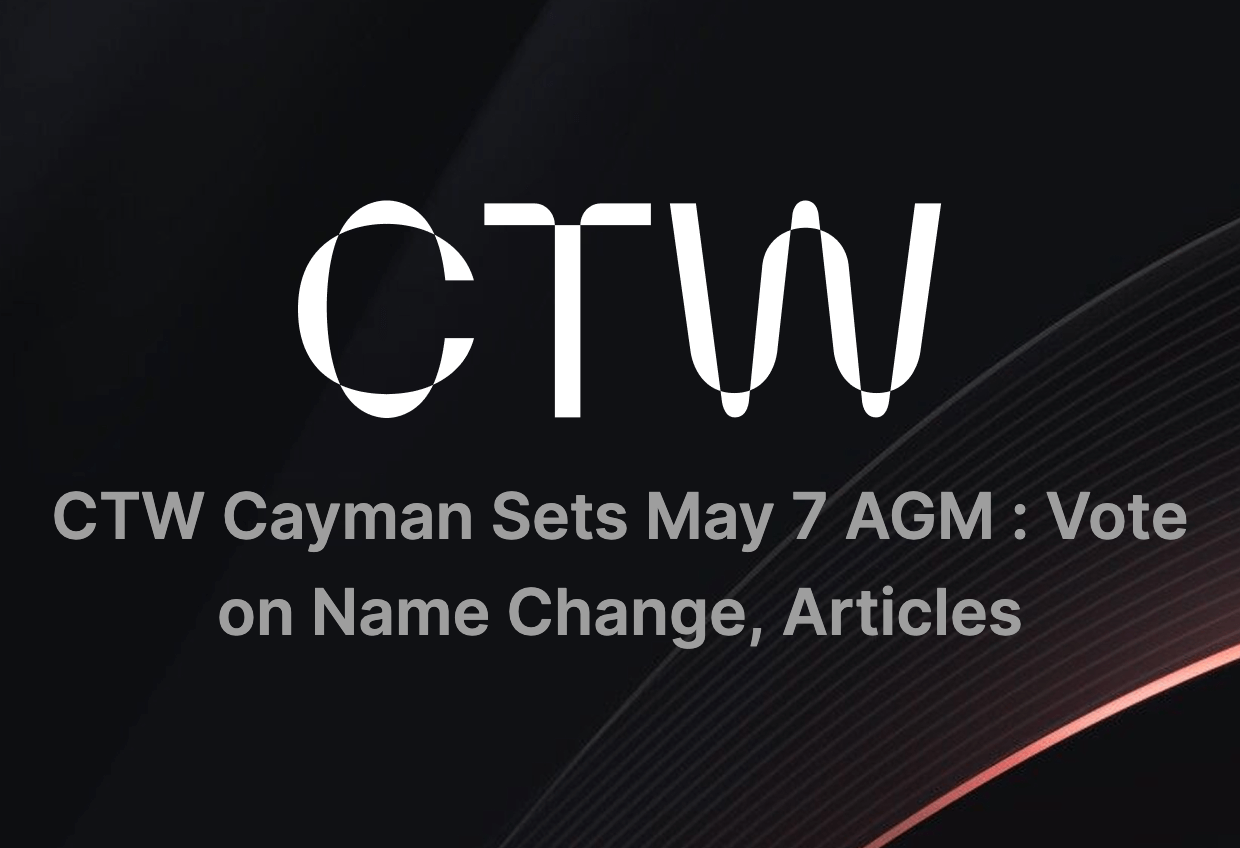 News image for: CTW Cayman Sets May 7 AGM : Vote on Name Change, Articles